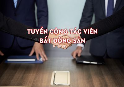 Việc Làm Cộng Tác Viên BĐS